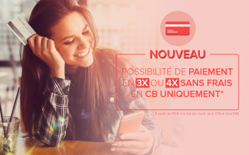 Paiement en 3 ou 4 fois sans frais !